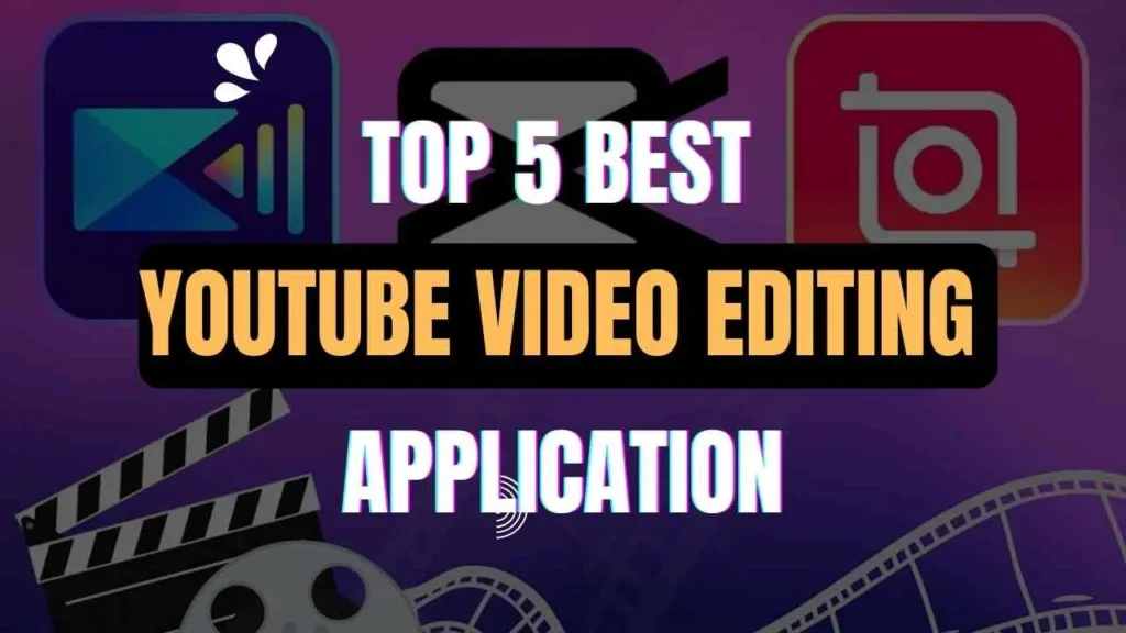 5 Best YouTube Editing Application: इन एप्लीकेशन की मदद से कर सकते है YouTube Videos की कमाल की Editing
