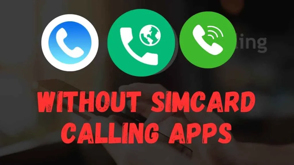 Without Simcard Calling Apps: इन 5 एप्लीकेशन की मदद से बिना सिम के ही कर पाएंगे किसी को भी कॉल, जाने पूरा जानकारी