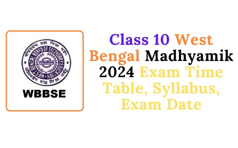 Class 10 West Bengal Madhyamik 2024 Exam Time Table, Syllabus, Exam Date