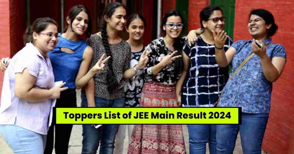 Toppers List of JEE Main Result 2024: JEE Mains सेशन 1 का रिजल्ट हुआ जारी, देखे सभी Toppers की पूरी लिस्ट!